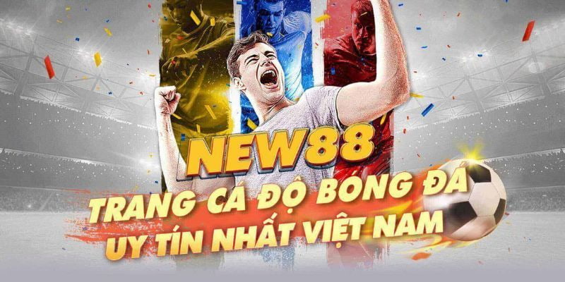 Khám phá các tỷ lệ kèo hấp dẫn không nên bỏ qua tại New88